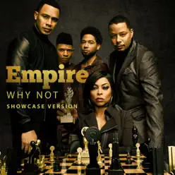 Why Not (feat. Jussie Smollett, Yazz, Mario, Scotty Tovar, Tisha Campbell-Martin, Opal Staples & Melanie McCullough) [Showcase Version] - Single - Empire Cast