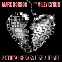 Mark Ronson - Nothing Breaks Like a Heart (feat. Miley Cyrus) - Single artwork