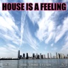 House Is a Feeling