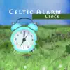Celtic Alarm Clock: Best Soothing Traditional Flute & Harp Music, Gentle Wake Up & Happy Morning album lyrics, reviews, download