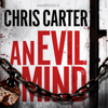 An Evil Mind (Unabridged) - Chris Carter