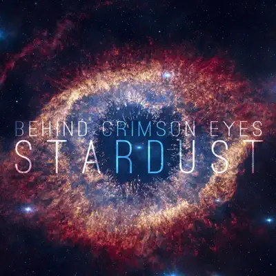 Stardust - Single - Behind Crimson Eyes