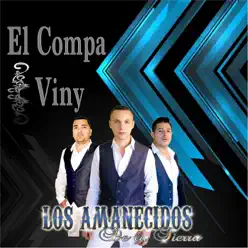 El Compa Viny - Single - Los Amanecidos de la Sierra El Compa Viny - Single - Los Amanecidos de la Sierra