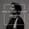 Who They Say You Are - Single