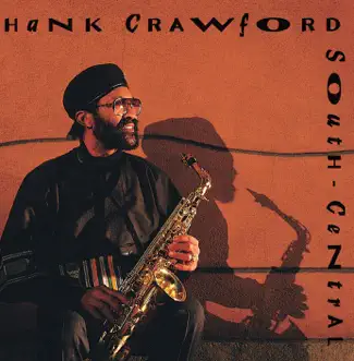 South Central by Hank Crawford album reviews, ratings, credits