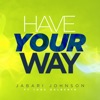 Have Your Way (feat. Todd Galberth) - Single