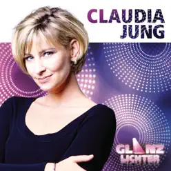 Glanzlichter: Claudia Jung - Claudia Jung