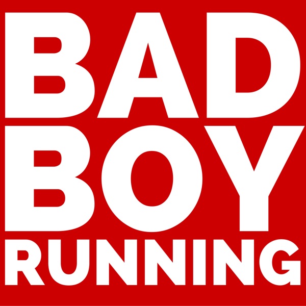 The Bad Boy Running Podcast The Bad Boy Running Podcast