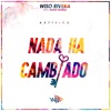 Nada Ha Cambiado (feat. Myke Towers) - Single