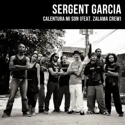 Calentura Mi Son (feat. Zalama Crew) - Single - Sergent Garcia