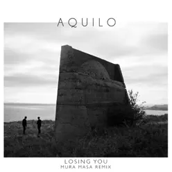 Losing You (Mura Masa Remix) - Single - Aquilo Losing You (Mura Masa Remix) - Single - Aquilo