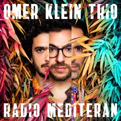 Omer Klein Trio - Desert Trip