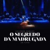 O Segredo da Madrugada (Ao Vivo) - Single