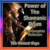 Power of the Shamanic Drum: The Complete Collection album lyrics, reviews, download