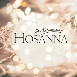 Hosanna (Nació el Salvador) - Single - Su Presencia