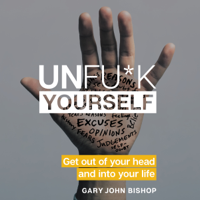 Gary John Bishop - Unfu*k Yourself (Unabridged) artwork