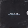 Pray to You (with ChrisLee) - Single