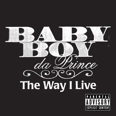 The Way I Live - Single (feat. P. Town Moe) - Single - Baby Boy Da Prince