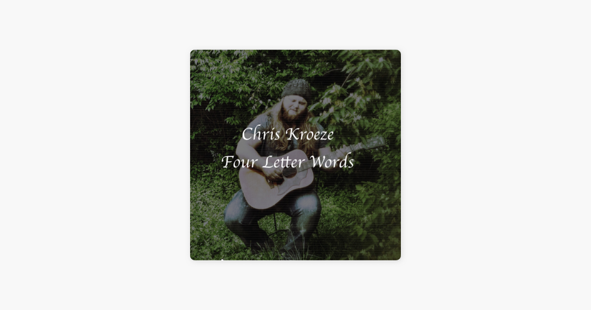 Four Letter Words Single By Chris Kroeze On Apple Music Four Letter Words Single By Chris Kroeze On Apple Music