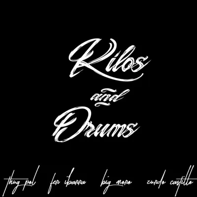 Kilos and Drums (feat. Fer Ibarra, Big Moro & Zurdo Castillo) - Single - Thug Pol Kilos and Drums (feat. Fer Ibarra, Big Moro & Zurdo Castillo) - Single - Thug Pol