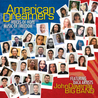 John Daversa Big Band - American Dreamers: Voices of Hope, Music of Freedom (feat. DACA Artists) artwork