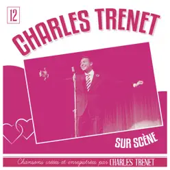 Charles Trenet sur scène (Live) [Remasterisé en 2017] - Charles Trénet