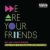 We Are Your Friends (Music From the Original Motion Picture) [Deluxe]