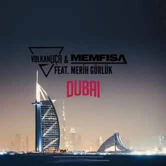 Dubai (feat. Merih Gurluk) [Extended Mix] by Volkan Uca & Memfisa song reviws