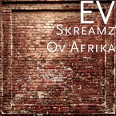 Ev - Skreamz Ov Afrika