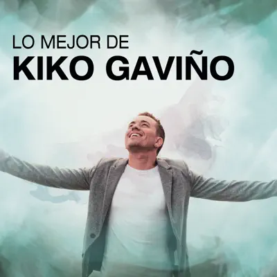 Lo Mejor De Kiko Gaviño - Kiko Gaviño
