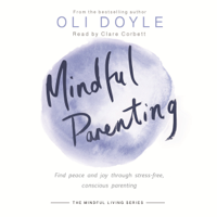 Oli Doyle - Mindful Parenting artwork