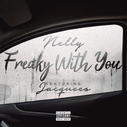 Kelly Rowland featuring Nelly - Freaky With You (feat. Jacquees)