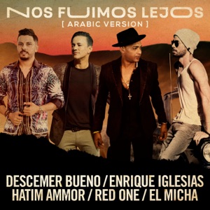 Descemer Bueno, Enrique Iglesias & Hatim Ammor - Nos Fuimos Lejos (feat. El Micha & RedOne) (Arabic Version) - Line Dance Chorégraphe