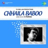 Mujhe Chhaila Babu