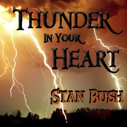 Thunder in Your Heart - Single - Stan Bush Thunder in Your Heart - Single - Stan Bush