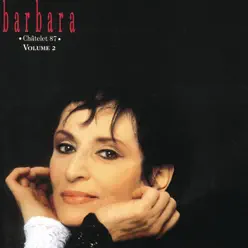 Barbara : Chatelet ' 87, vol. 2 (Live) - Barbara