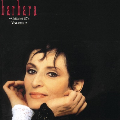 Barbara : Chatelet ' 87, vol. 2 (Live) - Barbara