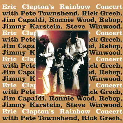 Eric Clapton's Rainbow Concert (Expanded Edition) [Live] - Eric Clapton