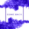 Come Back - Single