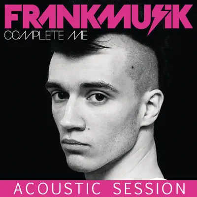 Complete Me - Acoustic Session - EP - Frankmusik
