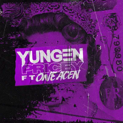 Pricey (feat. One Acen) - Single - Yungen
