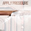 Apply Pressure - Single