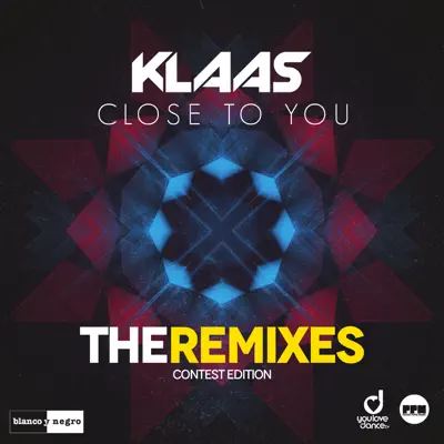 Close to You (The Remixes) [Contest Edition] - Klaas
