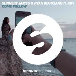 Come Follow (feat. KiFi) - Single by Sunnery James & Ryan Marciano album reviews, ratings, credits