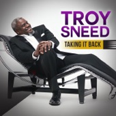 Troy Sneed - Taking It Back