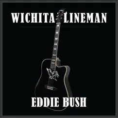 Wichita Lineman - Single by Eddie Bush album reviews, ratings, credits