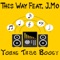This Way (feat. J Mo) - Young Trae Boogy lyrics