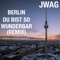 Berlin, Du Bist So Wunderbar (feat. Kaiserbase) [Radio Edit] artwork