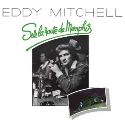 Sur la route de Memphis - Eddy Mitchell