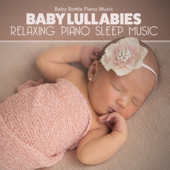 Baby Lullabies: Relaxing Piano Sleep Music - Baby Bottle Piano Music
